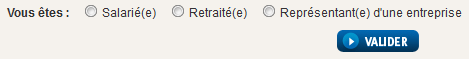 Vous êtes : Salarié(e) Retraité(e) Représentant(e) d'une entreprise 