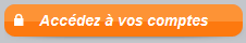 Accédez à vos comptes