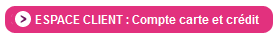 Bouton "Espace Client : Compte carte et crédit"